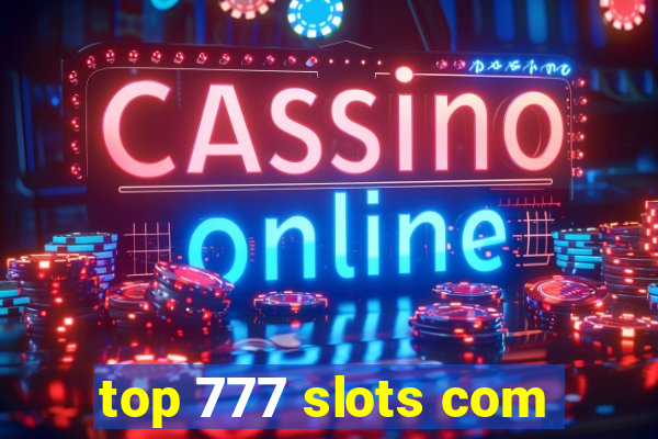 top 777 slots com